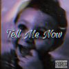 Tell Me Now (Explicit) - Moodyy