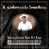 Ngzokwenzela Something (feat. Mr Boy) - Smekalicious&Mr Boy