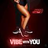 Vibe With You - MOB FAM