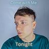 Come With Me Tonight - Hunter Roberson