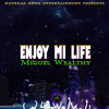 Enjoy Mi Life - Miguel Wealthy&Natural Bond Entertainment