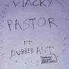 Pastor (Explicit) - VLACKY&DubbedAnt