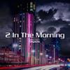 2 In The Morning (Explicit) - Brada