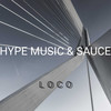 Loco (Explicit) - Hype Music&Sauce