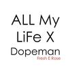 All My Life X Dopeman (Explicit) - Fresh E. Rose