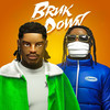 Bruk Down(feat. DoRoad) (Explicit) - Yxng Bane&DoRoad