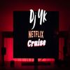 Netflix Cruise - DJ Yk Mule