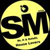 House Lovers - Rafa'EL&Mr. H