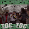 Toc Toc (Explicit) - El Cervera&GhettoBoy&Staccdagreatest&TANITO 930