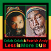 Less Is More Dub - Colah Colah&Patrick Andy