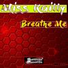 Breathe Me - Miss Kailly