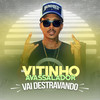 Vai Destravando (Explicit) - MC Vitinho Avassalador