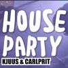 House Party - Carlprit&Kjuus