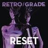 Reset (Radio Edit) - Retro&Grade