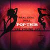 Pop This(feat. YSE Young Jay) (Explicit) - Real Deal J Hill&YSE Young Jay