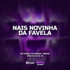 NAIS NOVINHA DA FAVELA (Explicit) - MC CH1NNA&MC Rondom&Yorran&DJ LEO DA ZS