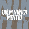 Quem Nunca Mentiu (Explicit) - DJ Guina&WR Original&NGKS
