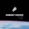 AUTO_MIMIC-NOBODY KNOWS (Remix) - Chance J&AUTO_MIMIC