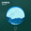 Reflect (Original Mix) - Subrix