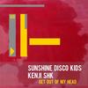 Get out of My Head - Sunshine Disco Kids&Kenji Shk