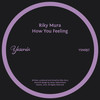 How You Feeling - Riky Mura