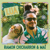 Lua - Ramon Chicharron&Mai