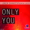 Only You (Instrumental Mix) - Jack Shakes