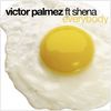 Everybody - Victor Palmez&Shena