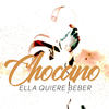 Ella Quiere Beber - Chocano