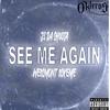 See Me Again (feat. Wessmont SSkeme) (Explicit) - J3 Da Shoota&WeSSmont SSkeme