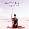 Mystic Rising - Equanimous