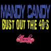 Bust out the 40's (Explicit) - Mandy Candy