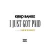 I Just Got Paid (feat. E-40 & TK Kravitz) (Explicit) - Kirko Bangz&E-40&TK Kravitz