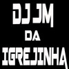 MEGA PRO AGLOMERADO DA SERRA #SetorMusic (Explicit) - DJ JM DA IGREJINHA