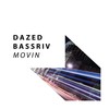 Movin' (Original Mix) - DAZED&Bassriv