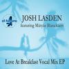 Love at Breakfast (Vocal Mix) - Josh Lasden&Mátyás Blanckaert