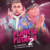 Planeta Putaria 2 (Brega Funk Remix|Explicit) - Americo Original&MC Pedrinho