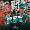 No Grau da Fuga - Mc Brunyn&Dj Huguinho do Banco