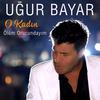 Ölüm Orucundayım - Ugur Bayar