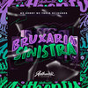 Bruxaria Sinistra (Explicit) - DJ Ivanzk&Mc Denny&Mc 7belo