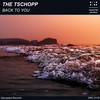 Back To You - The Tschopp