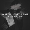 Bella Ciao - Darrell Story&Emie&Darius Dumbliauskas