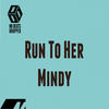 Run To Her (Run Time Mix) - Mindy