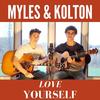 Love Yourself - Myles&Kolton