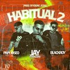 Habitual 2 (Explicit) - Jay Ferragamo&Papi Joseo&Blackroy