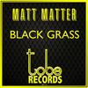 Black Grass - Matt Matter