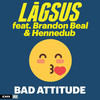 Bad Attitude (Explicit) - Lågsus&Brandon Beal&Hennedub