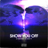 Show you off (Explicit) - Chayse Canty