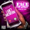 I Ain't Answering (Explicit) - Face the Great