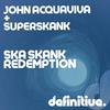 Ska Skank Redemption (Original Mix) - John Acquaviva&Superskank